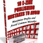 10 e-Zine Publishing Mistakes To Avoid